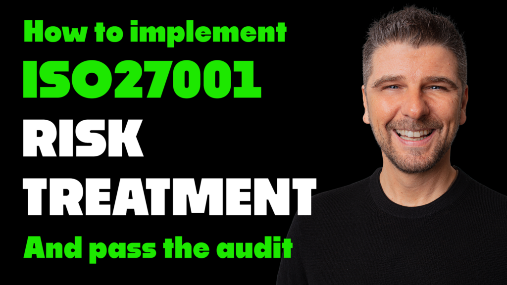 How to implement ISO27001 Clause 6.1.3 Rist Treatment and pass the audit 2022